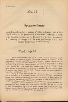 [Kadencja V, sesja II, al. 24] Alegata do Sprawozdań Stenograficznych z Drugiej Sesyi Piątego Peryodu Sejmu Krajowego Królestwa Galicyi i Lodomeryi Wraz z Wielkiem Księstwem Krakowskiem z roku 1884. Alegat 24