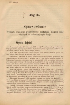 [Kadencja V, sesja II, al. 27] Alegata do Sprawozdań Stenograficznych z Drugiej Sesyi Piątego Peryodu Sejmu Krajowego Królestwa Galicyi i Lodomeryi Wraz z Wielkiem Księstwem Krakowskiem z roku 1884. Alegat 27