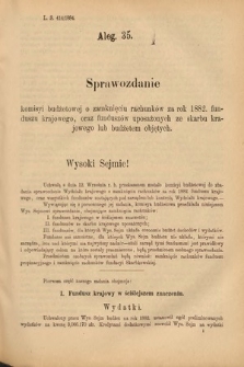 [Kadencja V, sesja II, al. 35] Alegata do Sprawozdań Stenograficznych z Drugiej Sesyi Piątego Peryodu Sejmu Krajowego Królestwa Galicyi i Lodomeryi Wraz z Wielkiem Księstwem Krakowskiem z roku 1884. Alegat 35