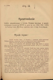 [Kadencja V, sesja II, al. 38] Alegata do Sprawozdań Stenograficznych z Drugiej Sesyi Piątego Peryodu Sejmu Krajowego Królestwa Galicyi i Lodomeryi Wraz z Wielkiem Księstwem Krakowskiem z roku 1884. Alegat 38