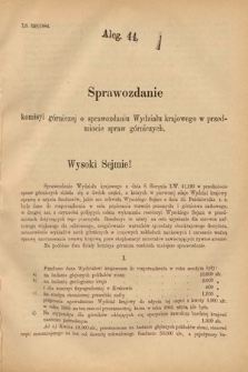 [Kadencja V, sesja II, al. 44] Alegata do Sprawozdań Stenograficznych z Drugiej Sesyi Piątego Peryodu Sejmu Krajowego Królestwa Galicyi i Lodomeryi Wraz z Wielkiem Księstwem Krakowskiem z roku 1884. Alegat 44