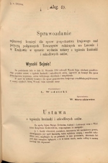 [Kadencja V, sesja II, al. 49] Alegata do Sprawozdań Stenograficznych z Drugiej Sesyi Piątego Peryodu Sejmu Krajowego Królestwa Galicyi i Lodomeryi Wraz z Wielkiem Księstwem Krakowskiem z roku 1884. Alegat 49