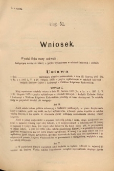 [Kadencja V, sesja II, al. 51] Alegata do Sprawozdań Stenograficznych z Drugiej Sesyi Piątego Peryodu Sejmu Krajowego Królestwa Galicyi i Lodomeryi Wraz z Wielkiem Księstwem Krakowskiem z roku 1884. Alegat 51