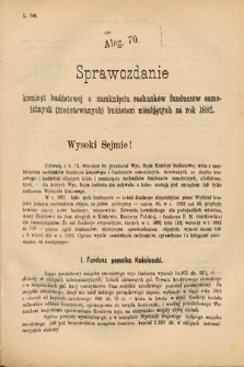 [Kadencja V, sesja II, al. 70] Alegata do Sprawozdań Stenograficznych z Drugiej Sesyi Piątego Peryodu Sejmu Krajowego Królestwa Galicyi i Lodomeryi Wraz z Wielkiem Księstwem Krakowskiem z roku 1884. Alegat 70