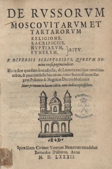 De Rvssorvm Moscovitarvm Et Tartarorvm Religione Sacrificiis, Nvptiarvm, Fvnervm Ritv : E Diversis Scriptoribvs, Qvorvm Nomina versa pagina indicat [...].