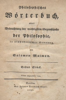 Philosophisches Wörterbuch : oder Beleuchtung der wichtigsten Gegenstände der Philosophie, in alphabetischer Ordnung. 1 Stück