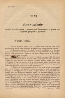 [Kadencja V, sesja II, al. 83] Alegata do Sprawozdań Stenograficznych z Drugiej Sesyi Piątego Peryodu Sejmu Krajowego Królestwa Galicyi i Lodomeryi Wraz z Wielkiem Księstwem Krakowskiem z roku 1884. Alegat 83