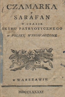 Czamarka y Sarafan W Czasie Seymu Patryotycznego w Polskę Wprowadzone