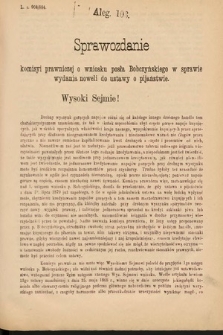 [Kadencja V, sesja II, al. 103] Alegata do Sprawozdań Stenograficznych z Drugiej Sesyi Piątego Peryodu Sejmu Krajowego Królestwa Galicyi i Lodomeryi Wraz z Wielkiem Księstwem Krakowskiem z roku 1884. Alegat 103