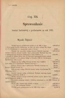 [Kadencja V, sesja II, al. 114] Alegata do Sprawozdań Stenograficznych z Drugiej Sesyi Piątego Peryodu Sejmu Krajowego Królestwa Galicyi i Lodomeryi Wraz z Wielkiem Księstwem Krakowskiem z roku 1884. Alegat 114