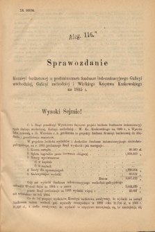 [Kadencja V, sesja II, al. 116] Alegata do Sprawozdań Stenograficznych z Drugiej Sesyi Piątego Peryodu Sejmu Krajowego Królestwa Galicyi i Lodomeryi Wraz z Wielkiem Księstwem Krakowskiem z roku 1884. Alegat 116