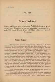 [Kadencja V, sesja II, al. 123] Alegata do Sprawozdań Stenograficznych z Drugiej Sesyi Piątego Peryodu Sejmu Krajowego Królestwa Galicyi i Lodomeryi Wraz z Wielkiem Księstwem Krakowskiem z roku 1884. Alegat 123