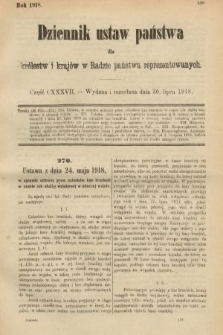 Dziennik Ustaw Państwa dla Królestw i Krajów w Radzie Państwa Reprezentowanych. 1918, nr 137