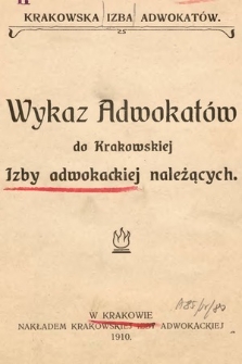 Wykaz Adwokatów do Krakowskiej Izby Adwokackiej należących. 1910