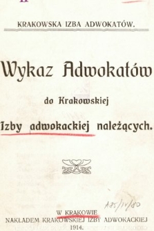 Wykaz Adwokatów do Krakowskiej Izby Adwokackiej należących. 1914