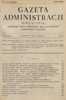 Gazeta Administracji : miesięcznik poświęcony prawu publicznemu oraz zagadnieniom administracji publicznej. 1946, nr 4-6