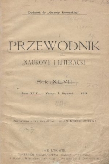 Przewodnik Naukowy i Literacki : dodatek do Gazety Lwowskiej. 1919, z. 1