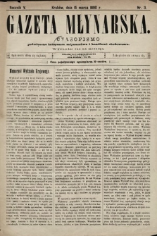 Gazeta Młynarska : czasopismo poświęcone interesom młynarstwa i handlowi zbożowemu. 1890, nr 3