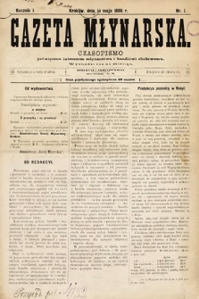 Gazeta Młynarska : czasopismo poświęcone interesom młynarstwa i handlowi zbożowemu. 1886, nr 1