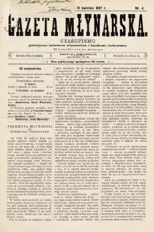 Gazeta Młynarska : czasopismo poświęcone interesom młynarstwa i handlowi zbożowemu. 1887, nr 4