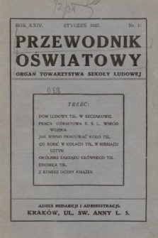 Przewodnik Oświatowy : organ Towarzystwa Szkoły Ludowej. 1927, nr 1