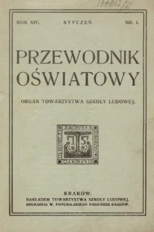 Przewodnik Oświatowy : organ Towarzystwa Szkoły Ludowej. 1914, nr 1