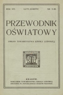 Przewodnik Oświatowy : organ Towarzystwa Szkoły Ludowej. 1914, nr 2-3