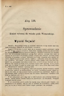 [Kadencja V, sesja I, al. 130] Alegata do Tomu Drugiego Sprawozdań Stenograficznych z Pierwszej Sesyi Piątego Peryodu Sejmu Krajowego Królestwa Galicyi i Lodomeryi wraz z Wielkiem Ks. Krakowskiem z r. 1884. Alegat 130