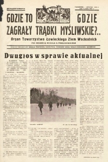 Gdzie to Gdzie Zagrały Trąbki Myśliwskie?.. : Organ Towarzystwa Łowieckiego Ziem Wschodnich : bezpłatny dodatek. 1933, październik-listopad