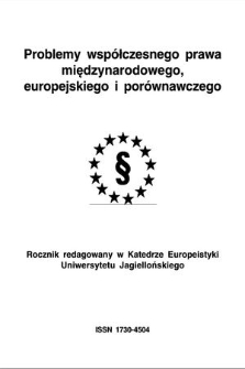 Problemy Współczesnego Prawa Międzynarodowego Europejskiego i Porównawczego : rocznik redagowany w Katedrze Europeistyki Uniwersytetu Jagiellońskiego