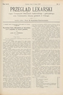 Przegląd Lekarski : Organ Towarzystw Lekarskich Krakowskiego i Galicyjskiego, oraz Towarzystwa Lekarzy Polskich w Chicago. 1907, nr 6