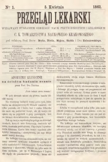 Przegląd Lekarski : wydawany staraniem Oddziału Nauk Przyrodniczych i Lekarskich C. K. Towarzystwa Naukowego Krakowskiego. 1862, nr 1