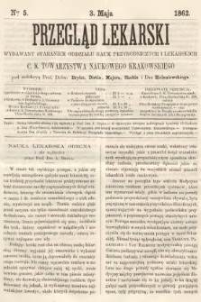 Przegląd Lekarski : wydawany staraniem Oddziału Nauk Przyrodniczych i Lekarskich C. K. Towarzystwa Naukowego Krakowskiego. 1862, nr 5