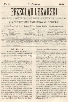 Przegląd Lekarski : wydawany staraniem Oddziału Nauk Przyrodniczych i Lekarskich C. K. Towarzystwa Naukowego Krakowskiego. 1862, nr 12