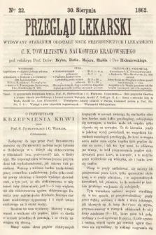 Przegląd Lekarski : wydawany staraniem Oddziału Nauk Przyrodniczych i Lekarskich C. K. Towarzystwa Naukowego Krakowskiego. 1862, nr 22