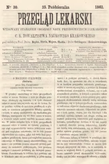 Przegląd Lekarski : wydawany staraniem Oddziału Nauk Przyrodniczych i Lekarskich C. K. Towarzystwa Naukowego Krakowskiego. 1862, nr 30