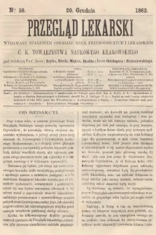 Przegląd Lekarski : wydawany staraniem Oddziału Nauk Przyrodniczych i Lekarskich C. K. Towarzystwa Naukowego Krakowskiego. 1862, nr 38