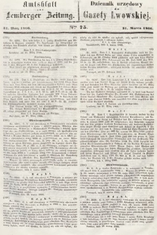 Amtsblatt zur Lemberger Zeitung = Dziennik Urzędowy do Gazety Lwowskiej. 1866, nr 75
