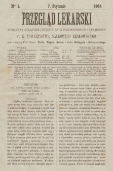 Przegląd Lekarski : wydawany staraniem Oddziału Nauk Przyrodniczych i Lekarskich C. K. Towarzystwa Naukowego Krakowskiego. 1865, nr 1
