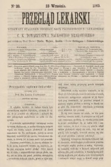 Przegląd Lekarski : wydawany staraniem Oddziału Nauk Przyrodniczych i Lekarskich C. K. Towarzystwa Naukowego Krakowskiego. 1865, nr 38
