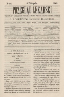 Przegląd Lekarski : wydawany staraniem Oddziału Nauk Przyrodniczych i Lekarskich C. K. Towarzystwa Naukowego Krakowskiego. 1865, nr 44
