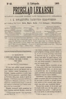 Przegląd Lekarski : wydawany staraniem Oddziału Nauk Przyrodniczych i Lekarskich C. K. Towarzystwa Naukowego Krakowskiego. 1865, nr 45