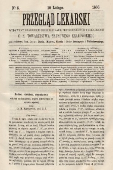 Przegląd Lekarski : wydawany staraniem Oddziału Nauk Przyrodniczych i Lekarskich C. K. Towarzystwa Naukowego Krakowskiego. 1866, nr 6