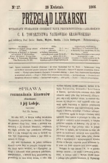 Przegląd Lekarski : wydawany staraniem Oddziału Nauk Przyrodniczych i Lekarskich C. K. Towarzystwa Naukowego Krakowskiego. 1866, nr 17