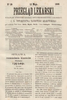 Przegląd Lekarski : wydawany staraniem Oddziału Nauk Przyrodniczych i Lekarskich C. K. Towarzystwa Naukowego Krakowskiego. 1866, nr 19