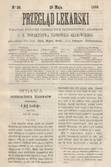 Przegląd Lekarski : wydawany staraniem Oddziału Nauk Przyrodniczych i Lekarskich C. K. Towarzystwa Naukowego Krakowskiego. 1866, nr 20