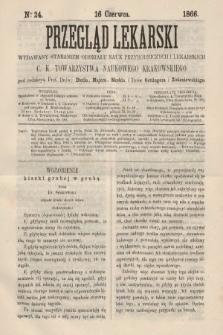 Przegląd Lekarski : wydawany staraniem Oddziału Nauk Przyrodniczych i Lekarskich C. K. Towarzystwa Naukowego Krakowskiego. 1866, nr 24