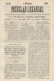 Przegląd Lekarski : wydawany staraniem Oddziału Nauk Przyrodniczych i Lekarskich C. K. Towarzystwa Naukowego Krakowskiego. 1866, nr 36