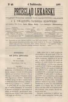 Przegląd Lekarski : wydawany staraniem Oddziału Nauk Przyrodniczych i Lekarskich C. K. Towarzystwa Naukowego Krakowskiego. 1866, nr 40