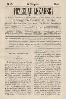 Przegląd Lekarski : wydawany staraniem Oddziału Nauk Przyrodniczych i Lekarskich C. K. Towarzystwa Naukowego Krakowskiego. 1866, nr 47